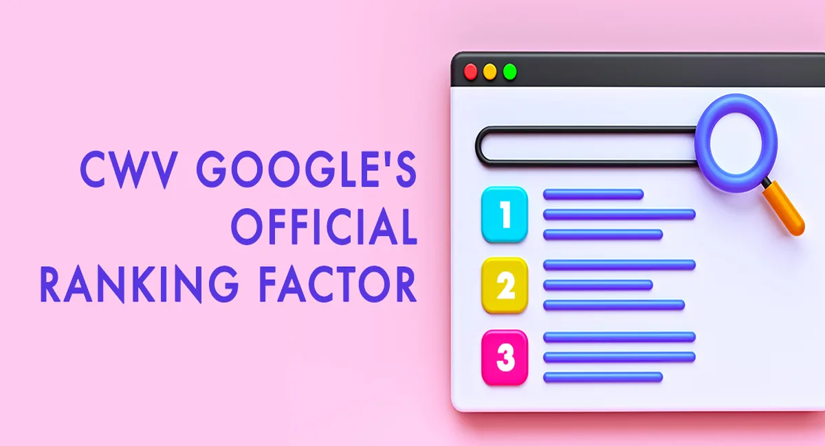 CORE WEB VITALS GOOGLE’S OFFICIAL RANKING FACTOR