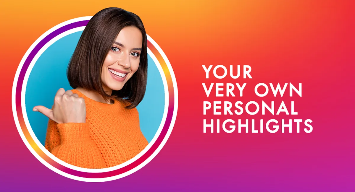 INSTAGRAM HIGHLIGHTS