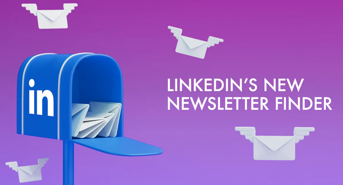 FIND COMPELLING NEWSLETTERS WITH LINKEDIN’S NEW FEATURE