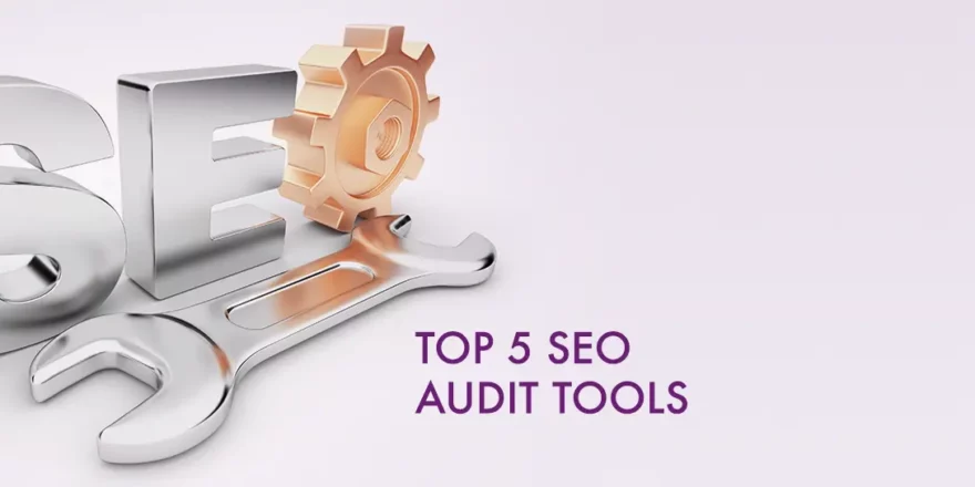 TOP 5 SEO AUDIT TOOLS