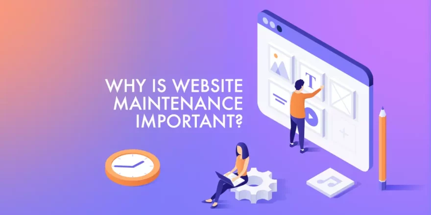 WHY IS WEBSITE MAINTENANCE IMPORTANT